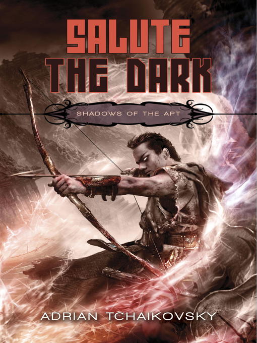 Title details for Salute the Dark by Adrian Tchaikovsky - Available